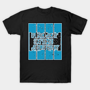 Find Joy In The Journey T-Shirt